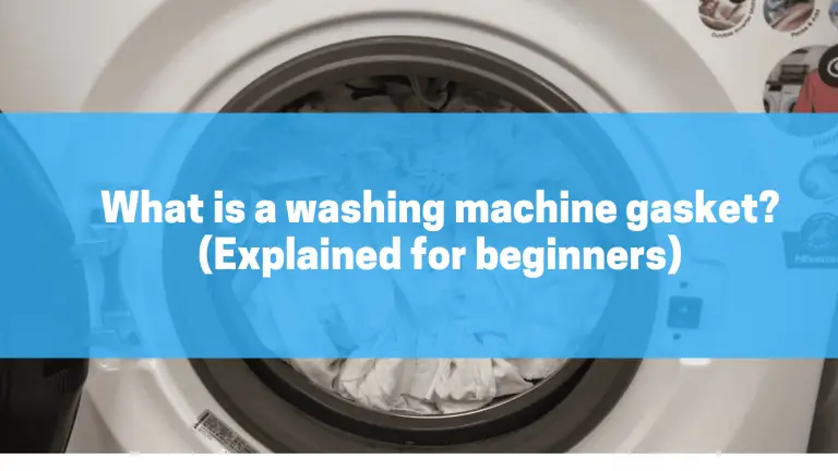 What is a washing machine gasket? (Explained for beginners)