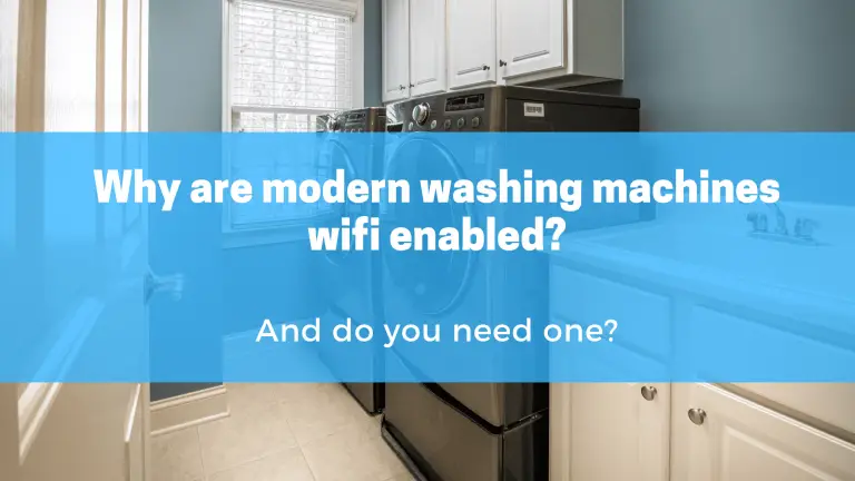 Why are washing machines wifi enabled? (And do I need one?)