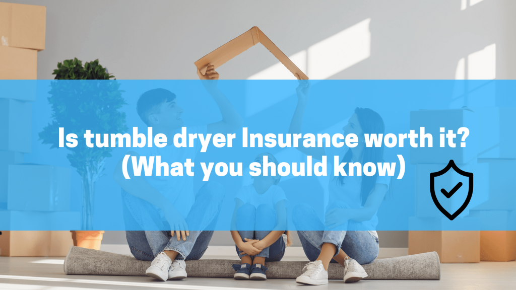Tumble dryer insurance