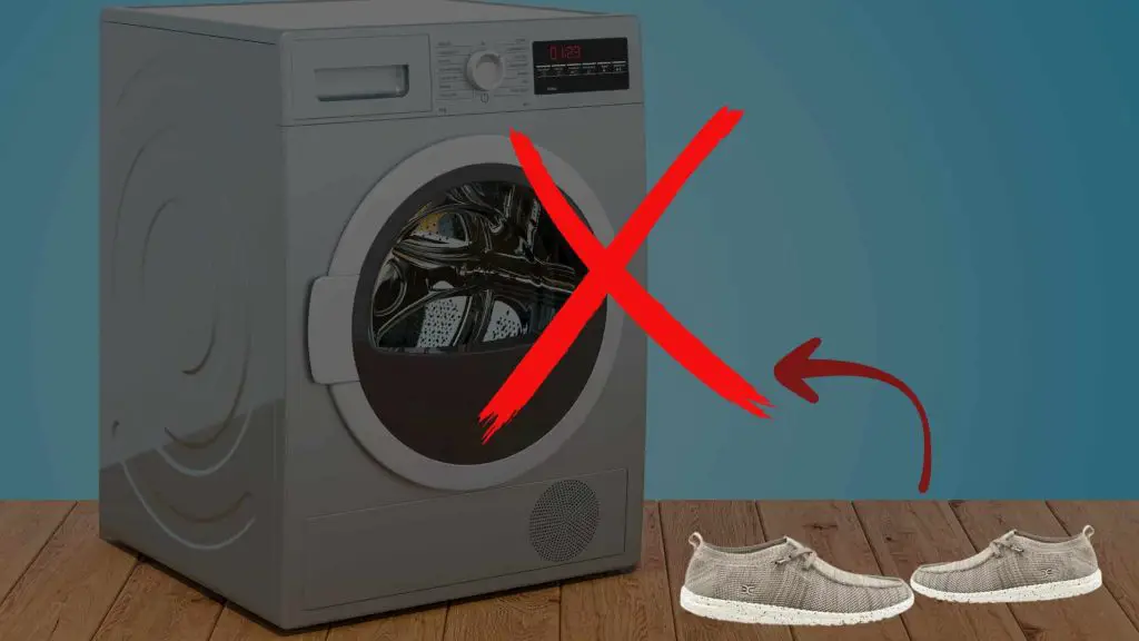 don't put Hey dude shoes in dryer