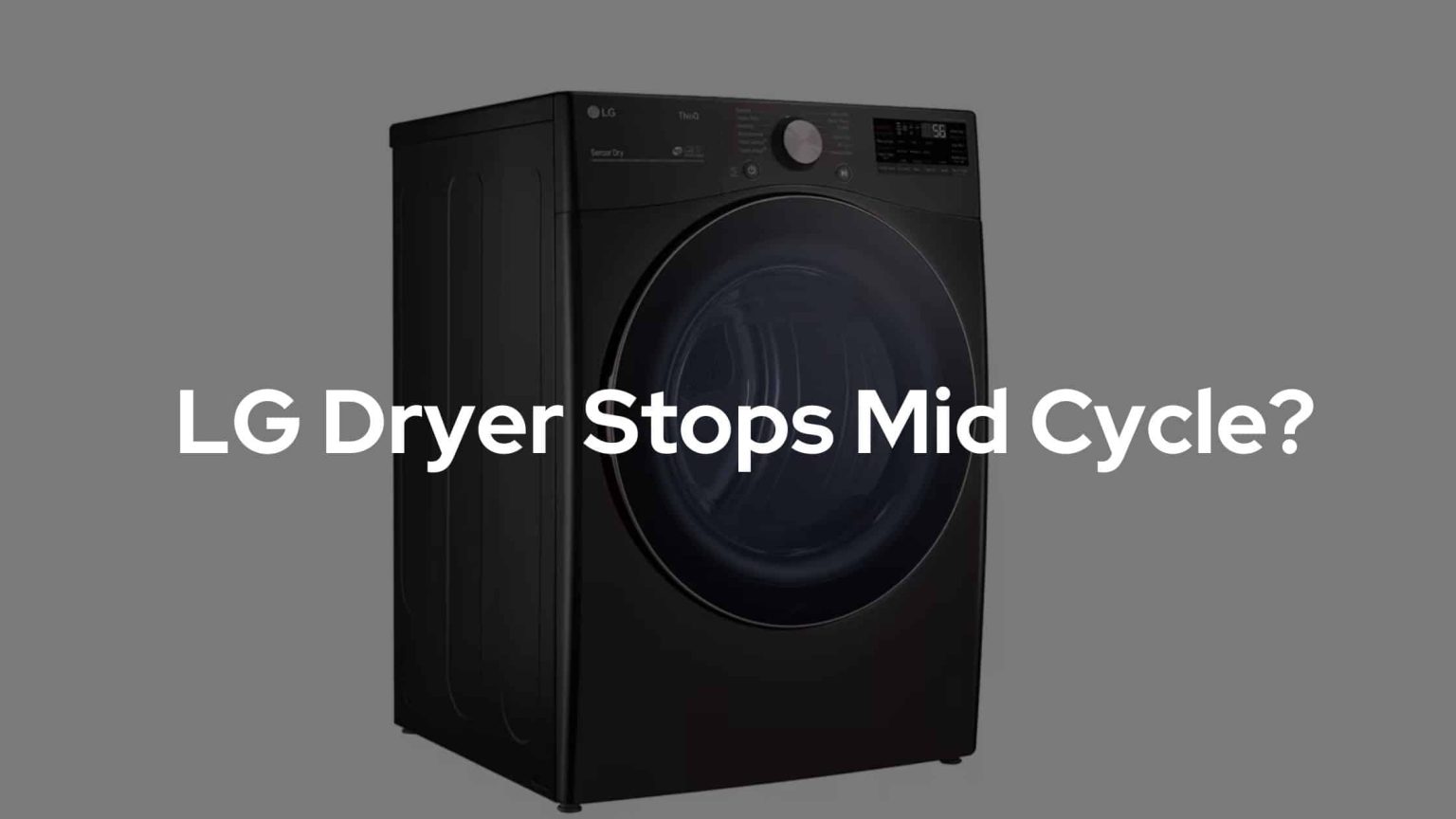 LG Dryer Stops Mid Cycle? (How To Fix) Diary of Spaces