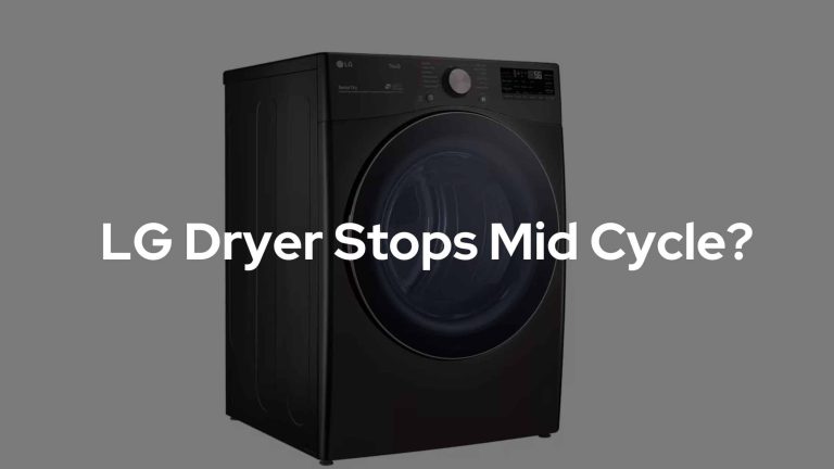 LG Dryer Stops Mid Cycle? (How To Fix)