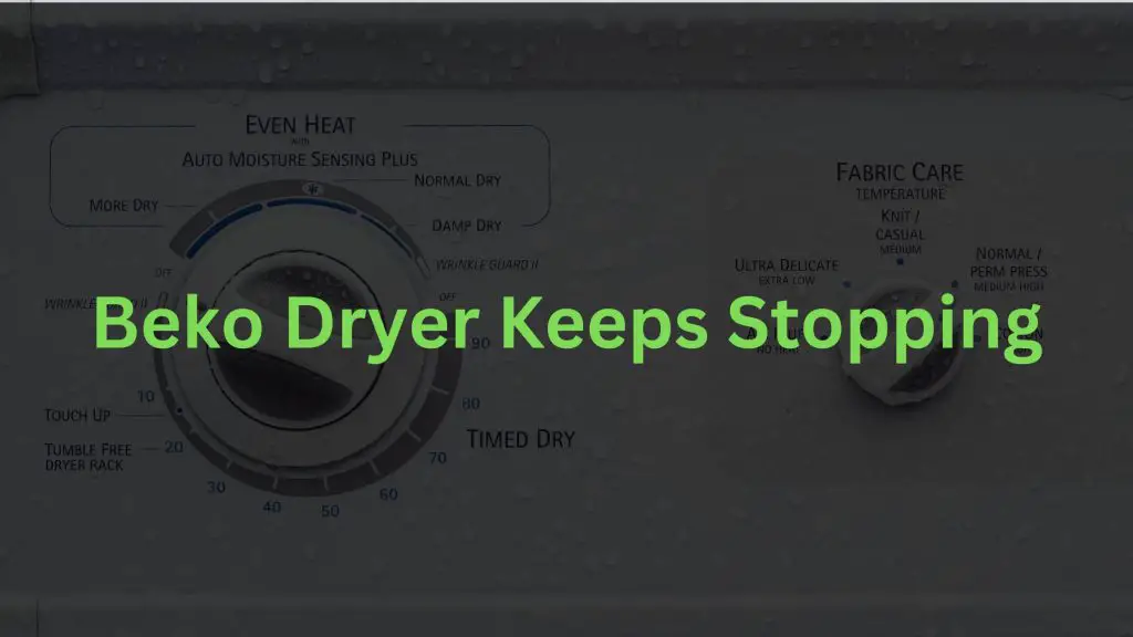 Beko dryer keeps stopping