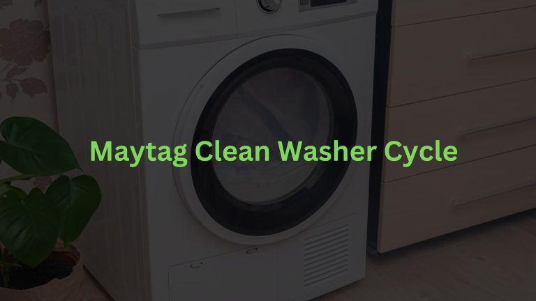 Maytag Clean Washer Cycle (All You Need To Know)